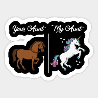 Your Aunt My Aunt Shirt - Horse and Unicorn- Sticker